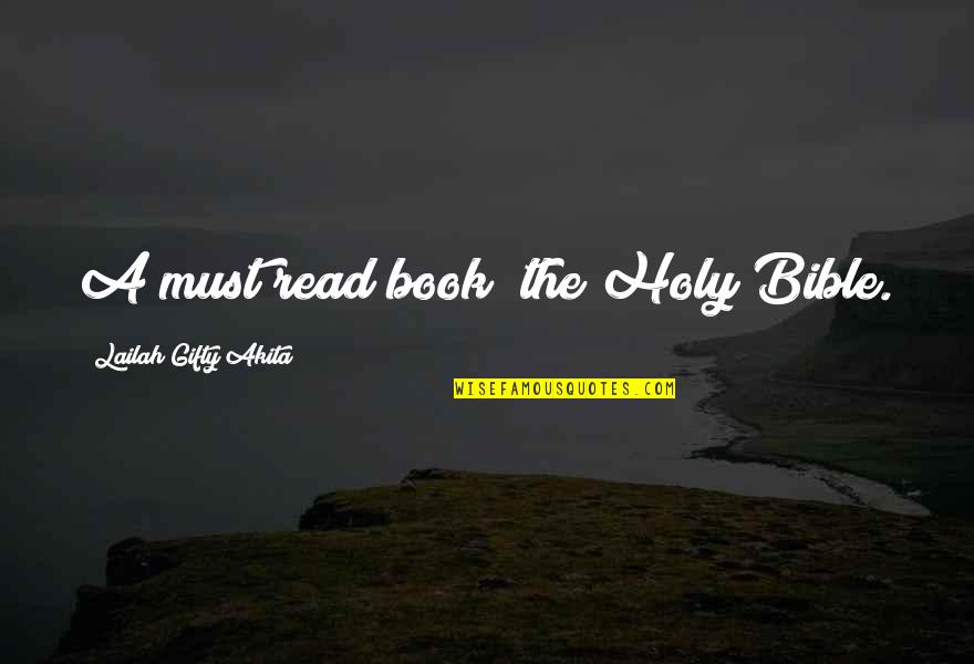 Must Read Book Quotes By Lailah Gifty Akita: A must read book; the Holy Bible.