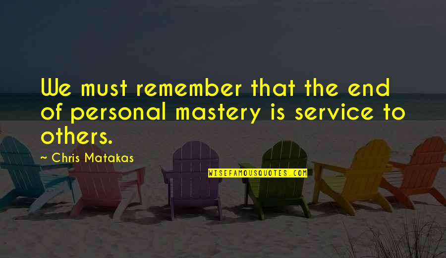 Must Remember Quotes By Chris Matakas: We must remember that the end of personal