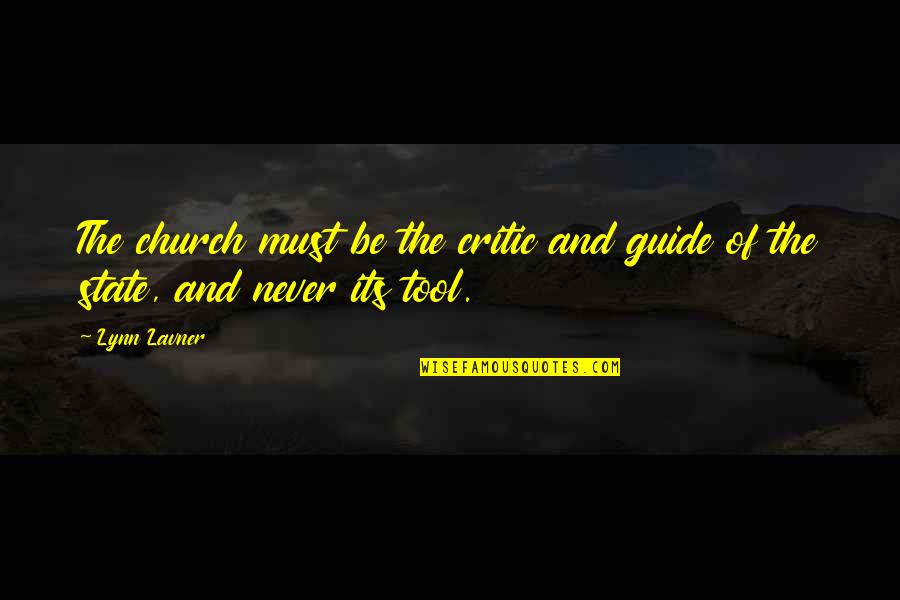 Must Tool Quotes By Lynn Lavner: The church must be the critic and guide