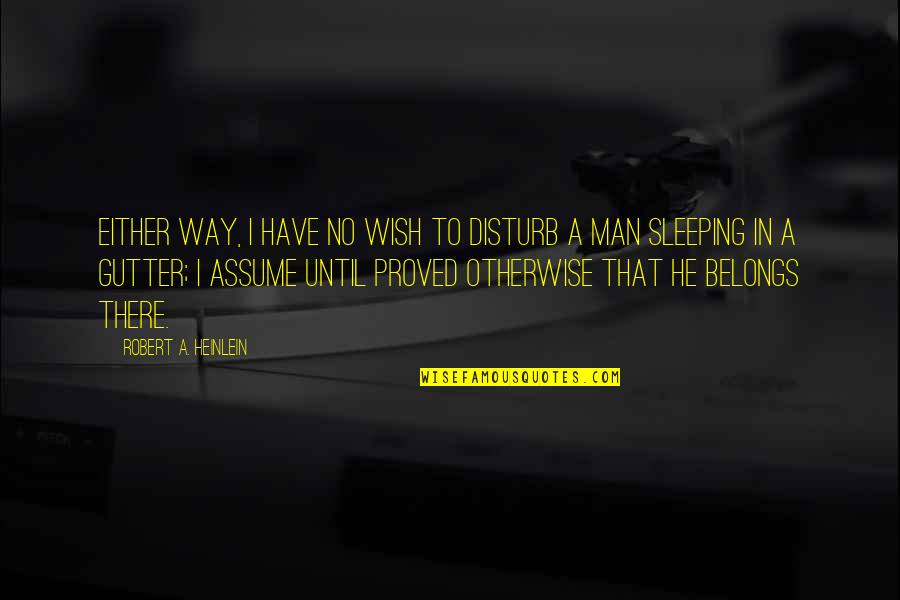 Mustaches Funny Quotes By Robert A. Heinlein: Either way, I have no wish to disturb Mustaches Funny Quotes By Robert A. Heinlein: Either way, I have no wish to disturb