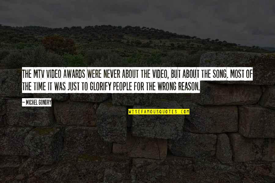 Mustafich Quotes By Michel Gondry: The MTV Video Awards were never about the