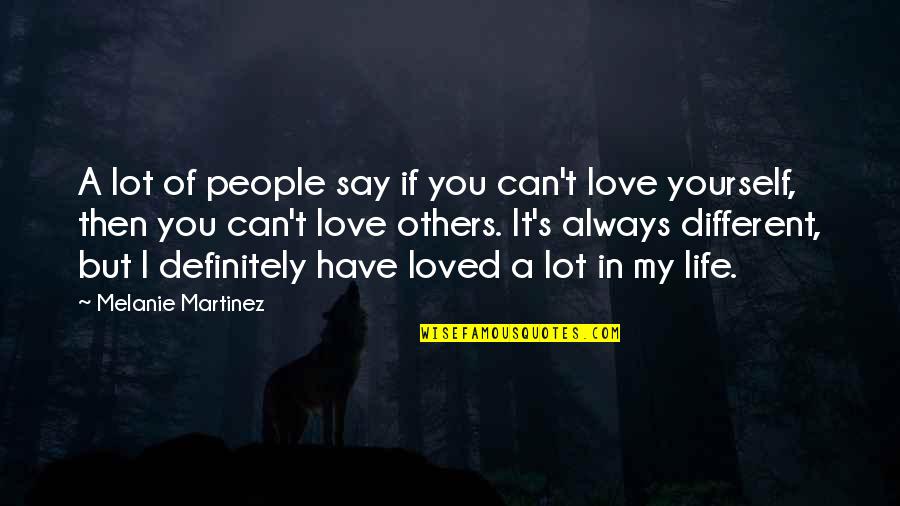 Mustalainen Lyrics Quotes By Melanie Martinez: A lot of people say if you can't Mustalainen Lyrics Quotes By Melanie Martinez: A lot of people say if you can't