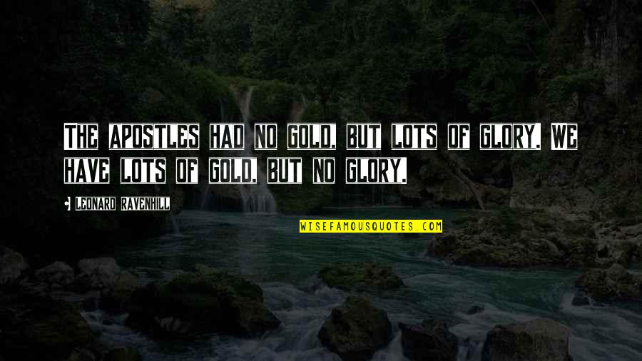 Mustang Gt Quotes By Leonard Ravenhill: The apostles had no gold, but lots of Mustang Gt Quotes By Leonard Ravenhill: The apostles had no gold, but lots of