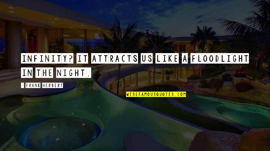 Mustang Instagram Quotes By Frank Herbert: Infinity? It attracts us like a floodlight in Mustang Instagram Quotes By Frank Herbert: Infinity? It attracts us like a floodlight in