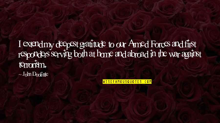 Mustapha Queen Quotes By John Doolittle: I extend my deepest gratitude to our Armed Mustapha Queen Quotes By John Doolittle: I extend my deepest gratitude to our Armed