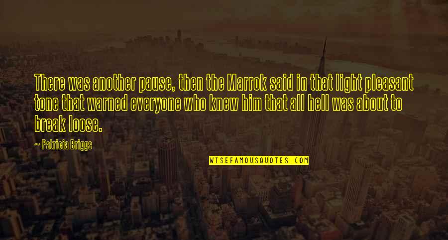 Mustaqeem Siddiqui Quotes By Patricia Briggs: There was another pause, then the Marrok said Mustaqeem Siddiqui Quotes By Patricia Briggs: There was another pause, then the Marrok said