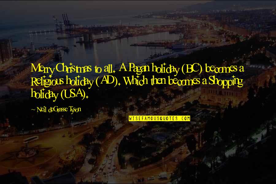 Mustard Seed Christian Quotes By Neil DeGrasse Tyson: Merry Christmas to all. A Pagan holiday (BC) Mustard Seed Christian Quotes By Neil DeGrasse Tyson: Merry Christmas to all. A Pagan holiday (BC)