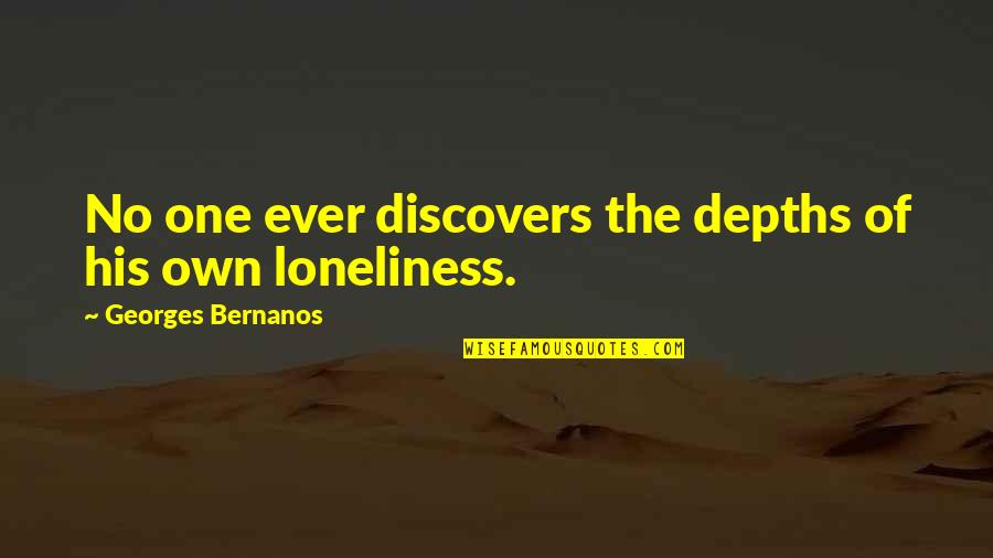 Mustard Seeds Quotes By Georges Bernanos: No one ever discovers the depths of his