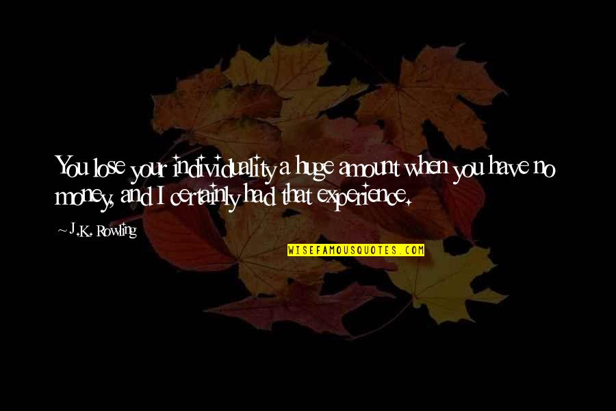 Mustrum Ridcully Quotes By J.K. Rowling: You lose your individuality a huge amount when