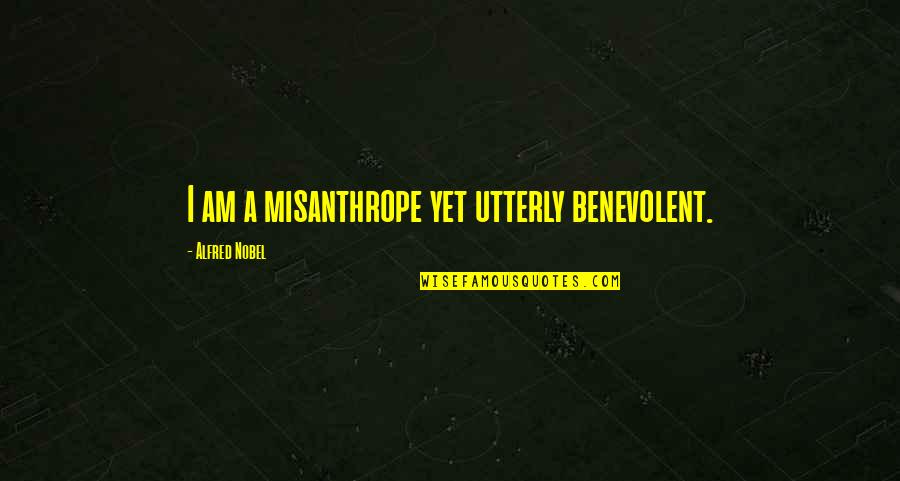 Musty Basement Quotes By Alfred Nobel: I am a misanthrope yet utterly benevolent. Musty Basement Quotes By Alfred Nobel: I am a misanthrope yet utterly benevolent.