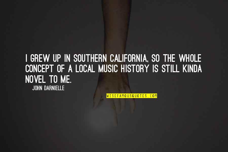 Musuh Dalam Selimut Quotes By John Darnielle: I grew up in Southern California, so the