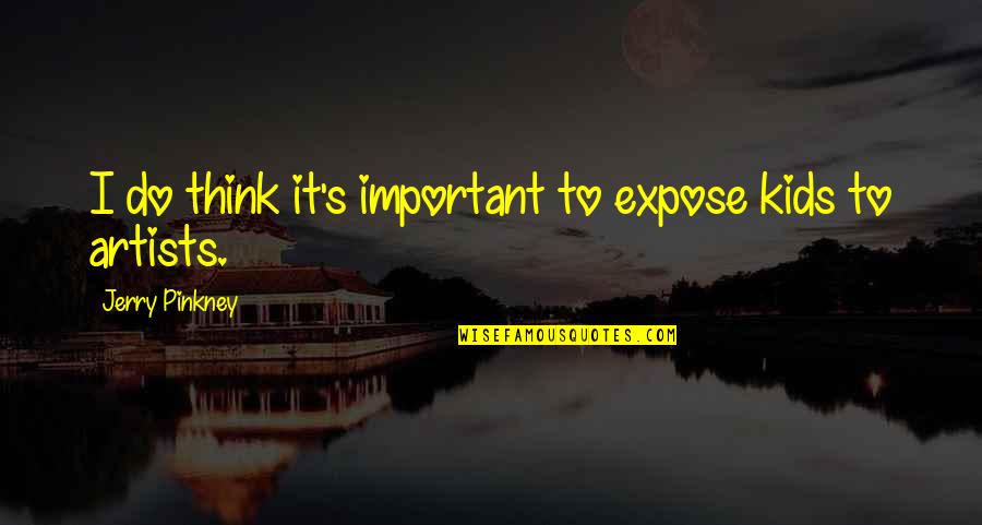 Musulmani Bangla Quotes By Jerry Pinkney: I do think it's important to expose kids