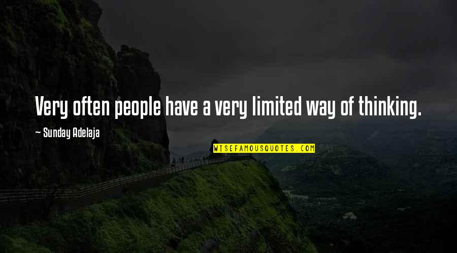 Mutaleni Nadimi Quotes By Sunday Adelaja: Very often people have a very limited way Mutaleni Nadimi Quotes By Sunday Adelaja: Very often people have a very limited way