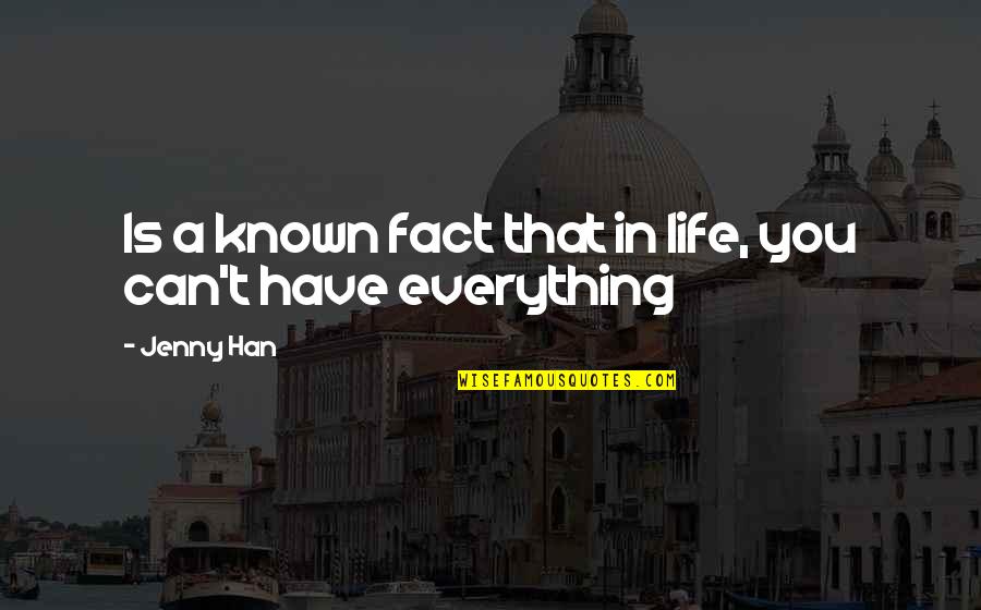 Mutamento Jelent Se Quotes By Jenny Han: Is a known fact that in life, you