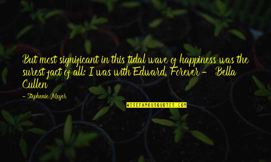 Mutandine Di Quotes By Stephenie Meyer: But most significant in this tidal wave of Mutandine Di Quotes By Stephenie Meyer: But most significant in this tidal wave of