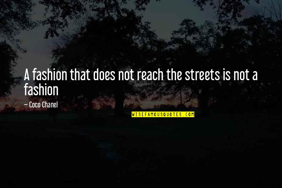 Mutandine Ricamate Quotes By Coco Chanel: A fashion that does not reach the streets
