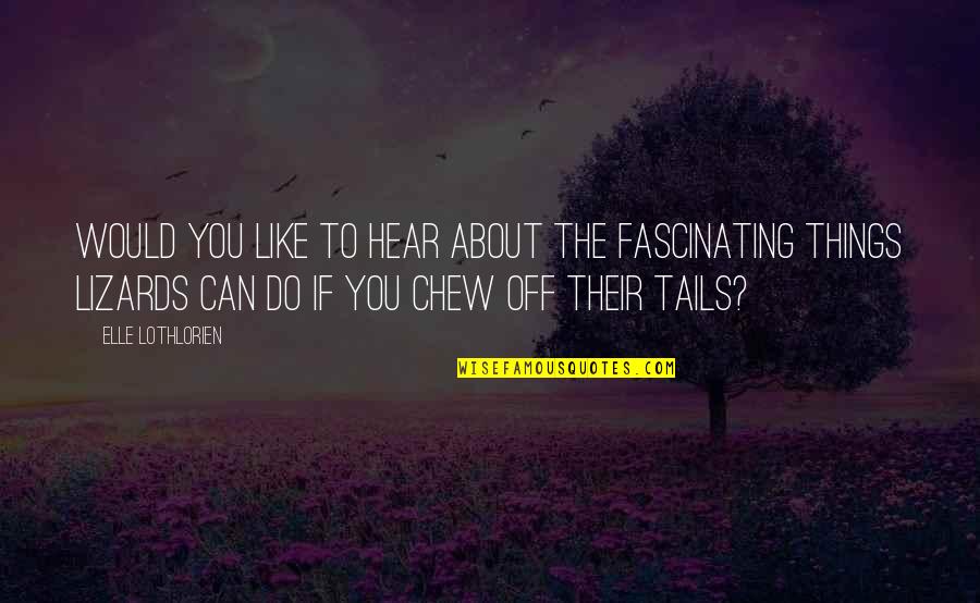 Mutano Vs Ben Quotes By Elle Lothlorien: Would you like to hear about the fascinating Mutano Vs Ben Quotes By Elle Lothlorien: Would you like to hear about the fascinating