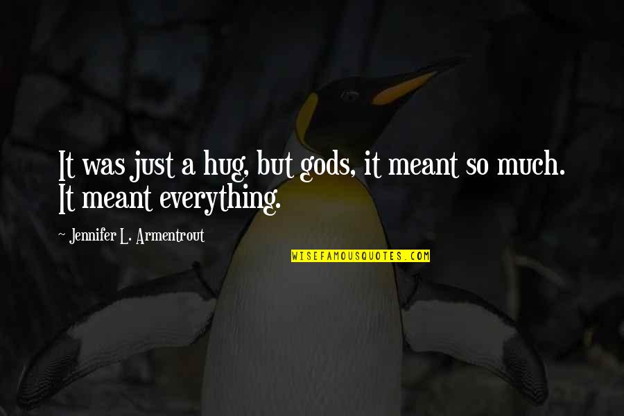 Mutants Trailer Quotes By Jennifer L. Armentrout: It was just a hug, but gods, it Mutants Trailer Quotes By Jennifer L. Armentrout: It was just a hug, but gods, it