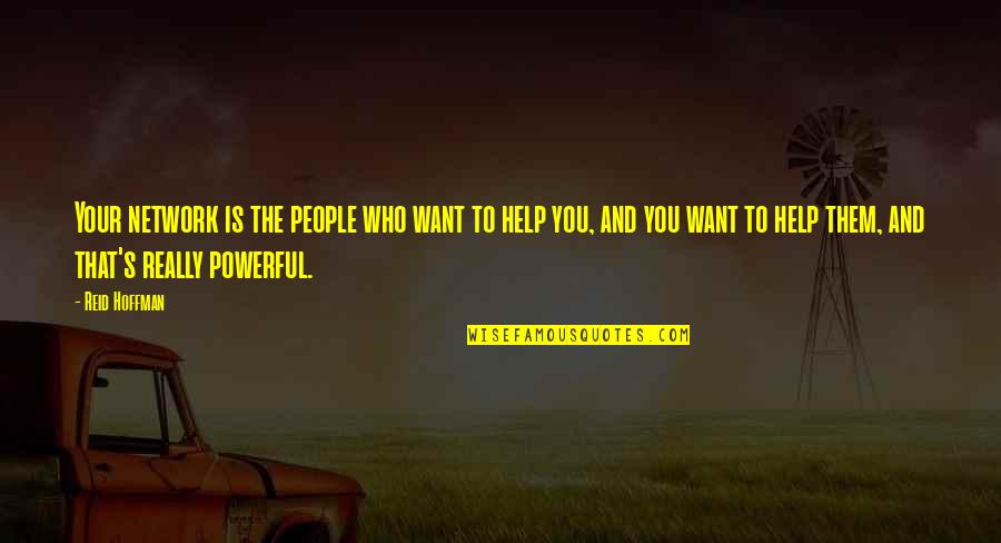 Mutari Quotes By Reid Hoffman: Your network is the people who want to Mutari Quotes By Reid Hoffman: Your network is the people who want to