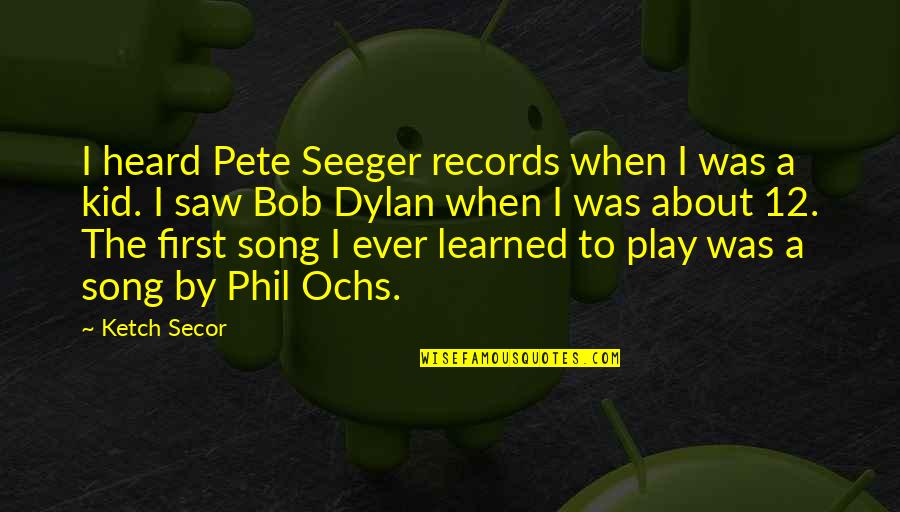 Mutat Quotes By Ketch Secor: I heard Pete Seeger records when I was Mutat Quotes By Ketch Secor: I heard Pete Seeger records when I was
