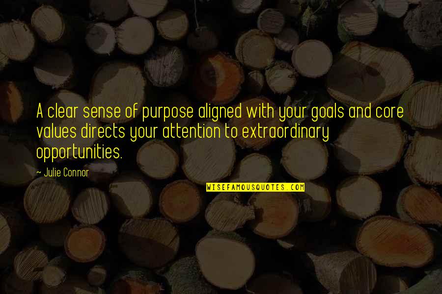Mutavault Quotes By Julie Connor: A clear sense of purpose aligned with your