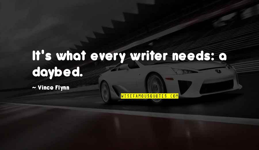 Muthukulam Sreedharan Quotes By Vince Flynn: It's what every writer needs: a daybed. Muthukulam Sreedharan Quotes By Vince Flynn: It's what every writer needs: a daybed.