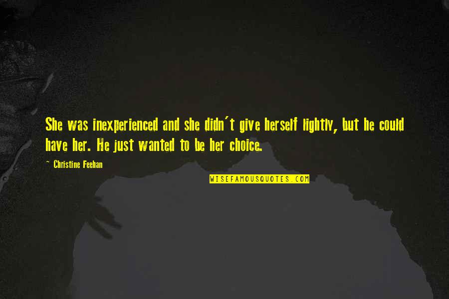 Muthusamy Samiappan Quotes By Christine Feehan: She was inexperienced and she didn't give herself Muthusamy Samiappan Quotes By Christine Feehan: She was inexperienced and she didn't give herself