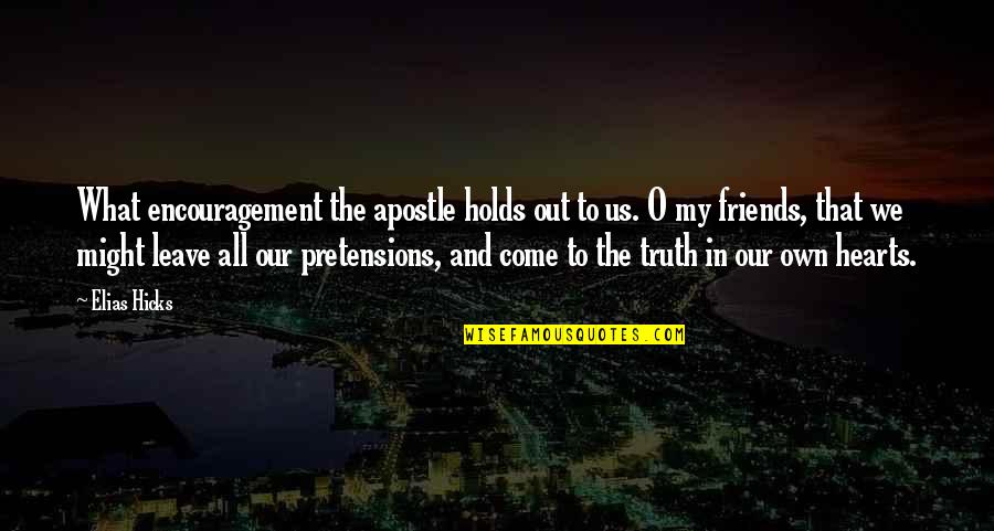 Muthyala Raju Quotes By Elias Hicks: What encouragement the apostle holds out to us.