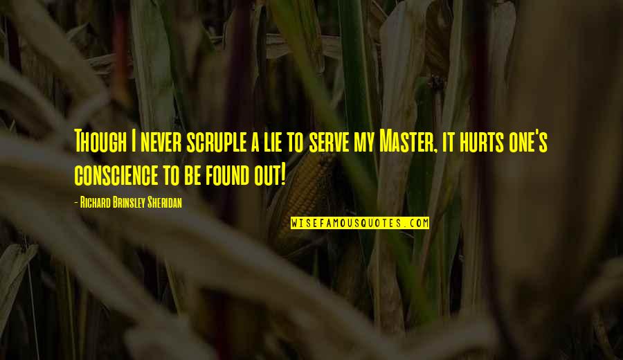 Mutilarse Quotes By Richard Brinsley Sheridan: Though I never scruple a lie to serve Mutilarse Quotes By Richard Brinsley Sheridan: Though I never scruple a lie to serve