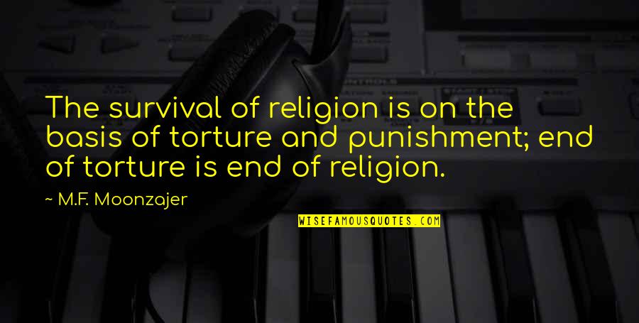 Mutinda Matopeni Quotes By M.F. Moonzajer: The survival of religion is on the basis Mutinda Matopeni Quotes By M.F. Moonzajer: The survival of religion is on the basis