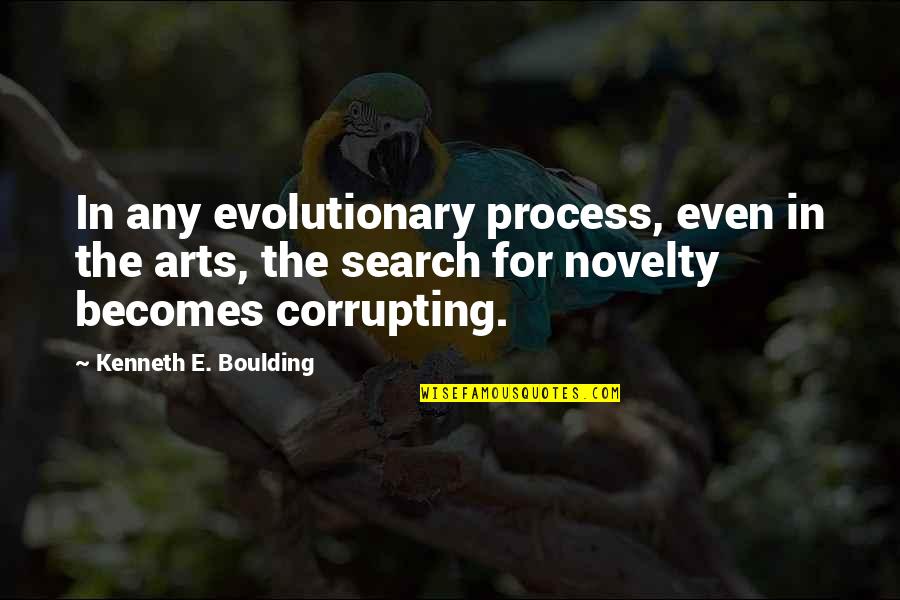 Mutinously Synonym Quotes By Kenneth E. Boulding: In any evolutionary process, even in the arts,