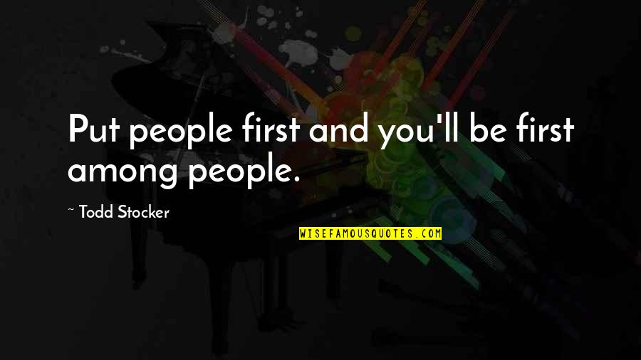 Mutombo Nba Quotes By Todd Stocker: Put people first and you'll be first among