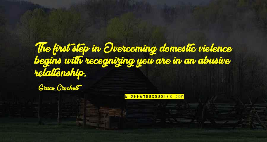Mutsaersstichting Quotes By Grace Crockett: The first step in Overcoming domestic violence begins