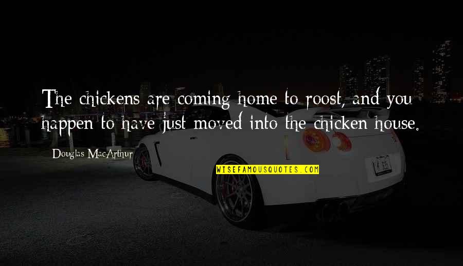 Mutsuhitos Japanese Quotes By Douglas MacArthur: The chickens are coming home to roost, and
