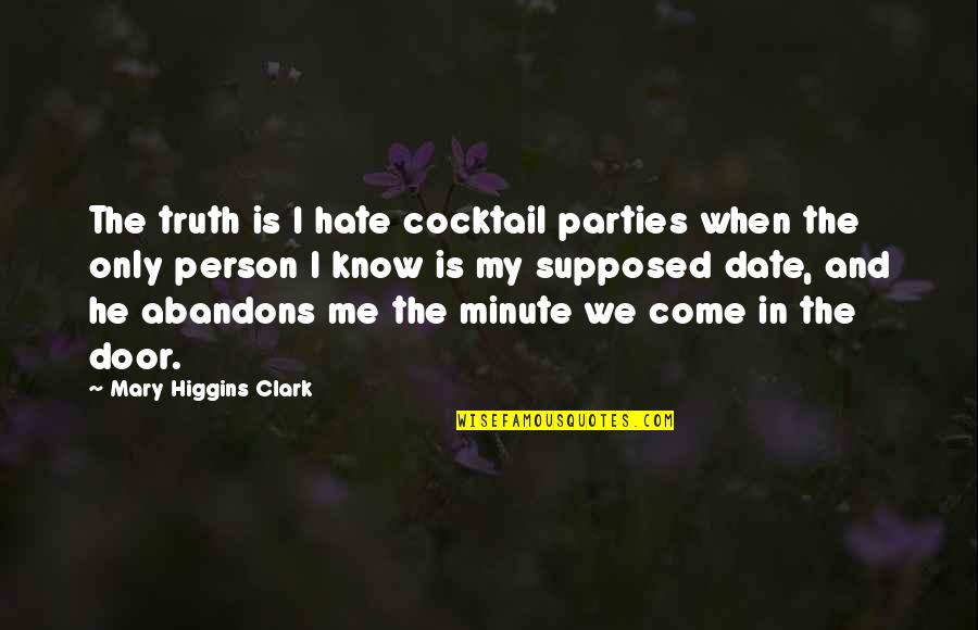 Mutsuo Ikuhara Quotes By Mary Higgins Clark: The truth is I hate cocktail parties when Mutsuo Ikuhara Quotes By Mary Higgins Clark: The truth is I hate cocktail parties when