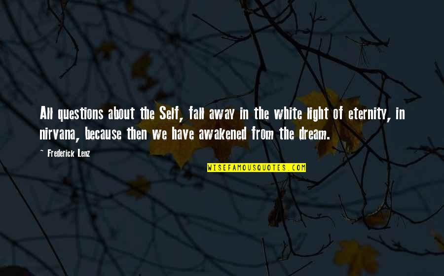 Mutsuz Punk Quotes By Frederick Lenz: All questions about the Self, fall away in Mutsuz Punk Quotes By Frederick Lenz: All questions about the Self, fall away in