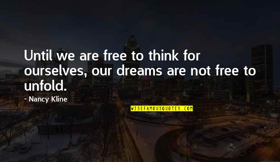 Muttaqin Adalah Quotes By Nancy Kline: Until we are free to think for ourselves,