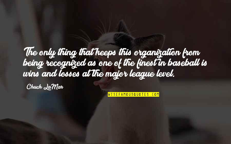 Mutters Ridge Quotes By Chuck LaMar: The only thing that keeps this organization from Mutters Ridge Quotes By Chuck LaMar: The only thing that keeps this organization from