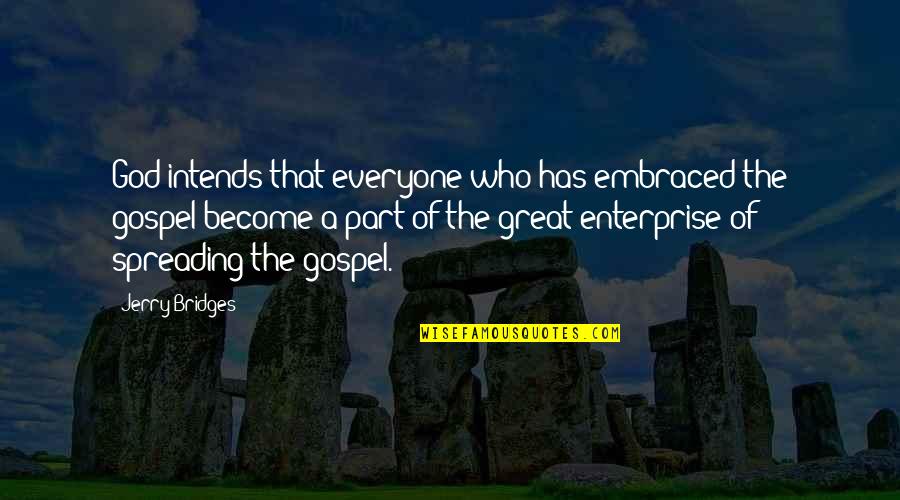 Mutton Lover Quotes By Jerry Bridges: God intends that everyone who has embraced the Mutton Lover Quotes By Jerry Bridges: God intends that everyone who has embraced the