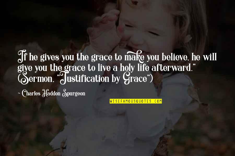 Mutual Birthday Quotes By Charles Haddon Spurgeon: If he gives you the grace to make