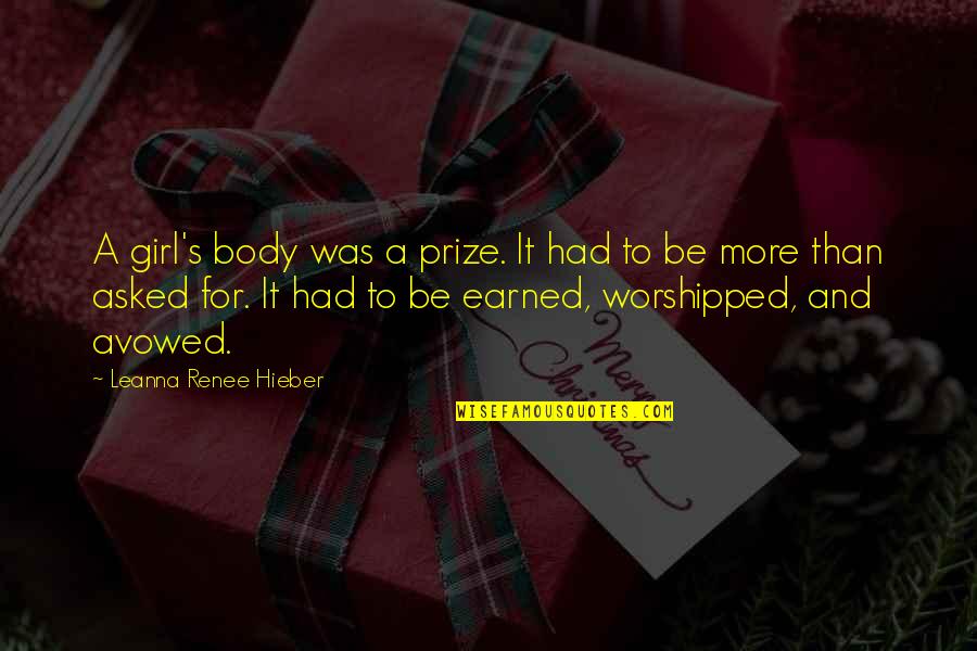 Mutual Love Quotes By Leanna Renee Hieber: A girl's body was a prize. It had