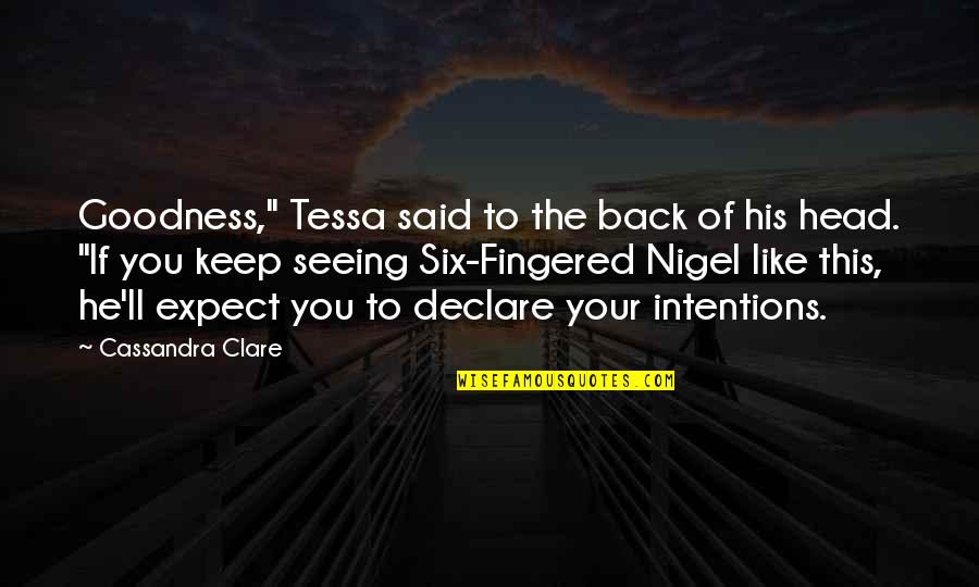 Mutuelle Des Quotes By Cassandra Clare: Goodness," Tessa said to the back of his Mutuelle Des Quotes By Cassandra Clare: Goodness," Tessa said to the back of his