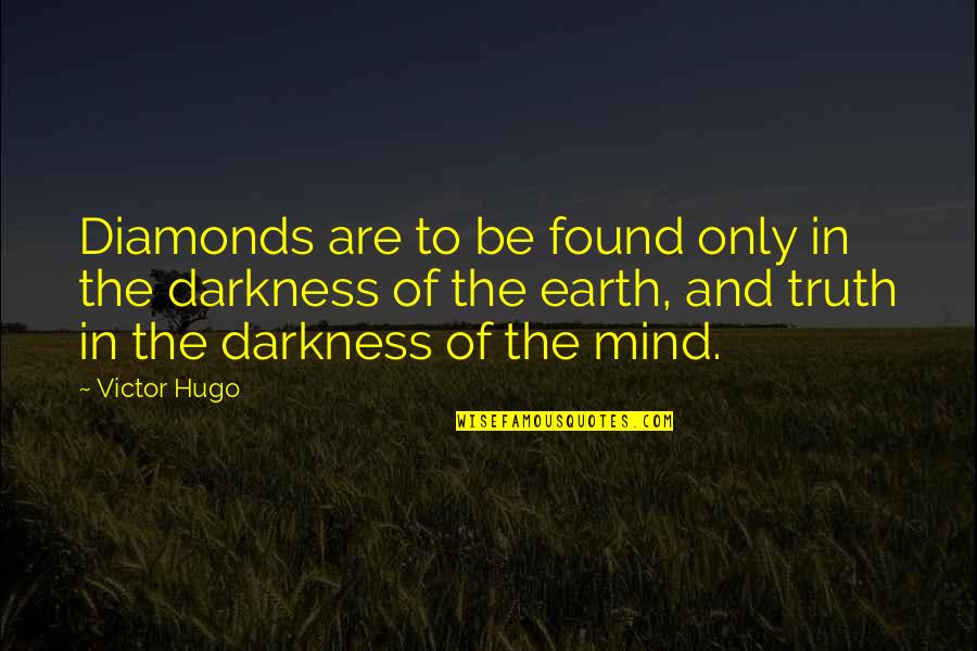 Muumipappa Sailing Quotes By Victor Hugo: Diamonds are to be found only in the