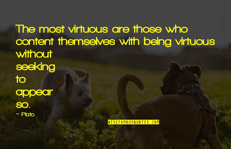 Muumuus Clearance Quotes By Plato: The most virtuous are those who content themselves
