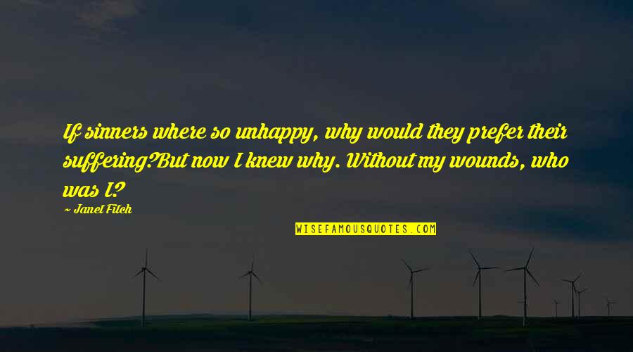 Muumuus For Instance Quotes By Janet Fitch: If sinners where so unhappy, why would they Muumuus For Instance Quotes By Janet Fitch: If sinners where so unhappy, why would they
