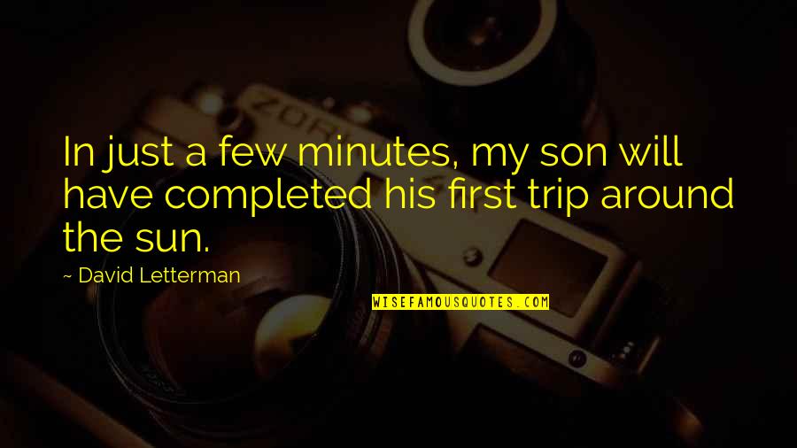 Muvafakatname Quotes By David Letterman: In just a few minutes, my son will