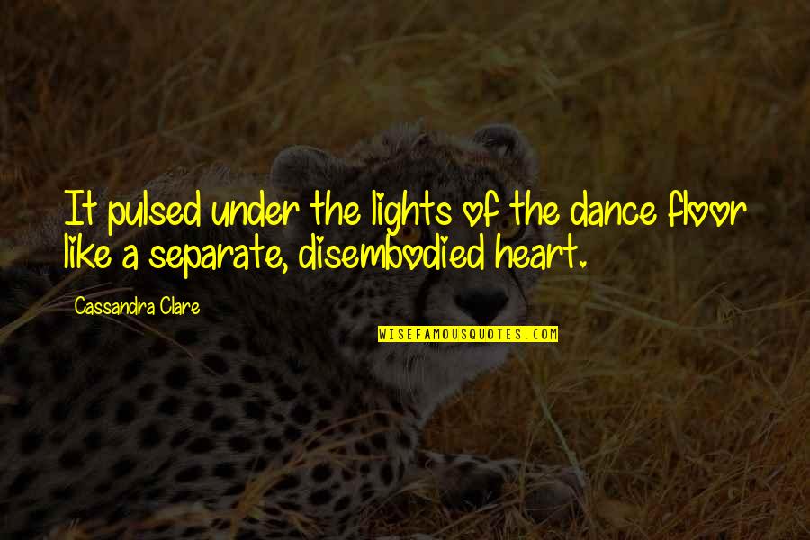 Muziek Tekst Quotes By Cassandra Clare: It pulsed under the lights of the dance