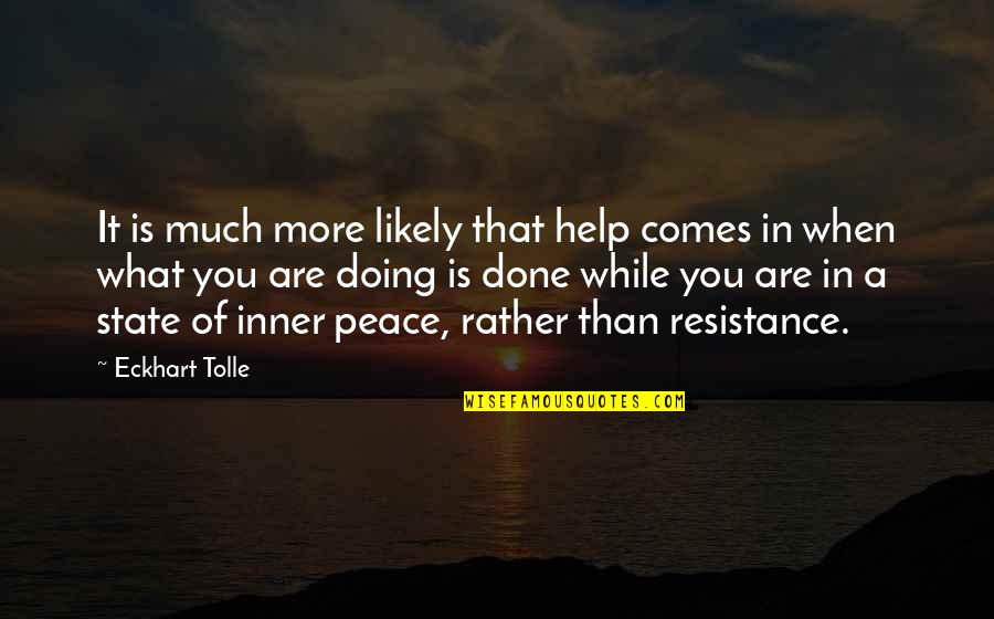 Muzy Love Quotes By Eckhart Tolle: It is much more likely that help comes