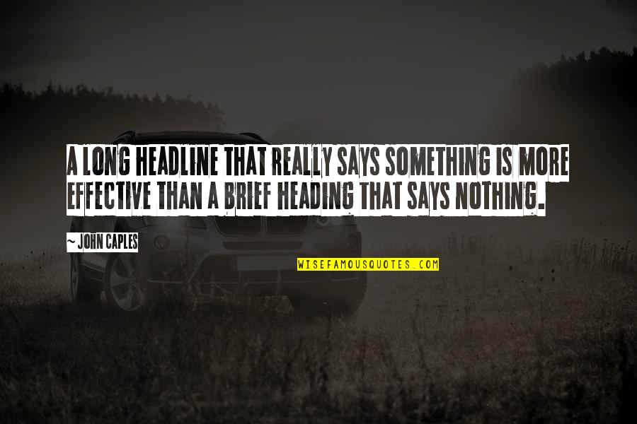 Mwahahaha Quotes By John Caples: A long headline that really says something is Mwahahaha Quotes By John Caples: A long headline that really says something is