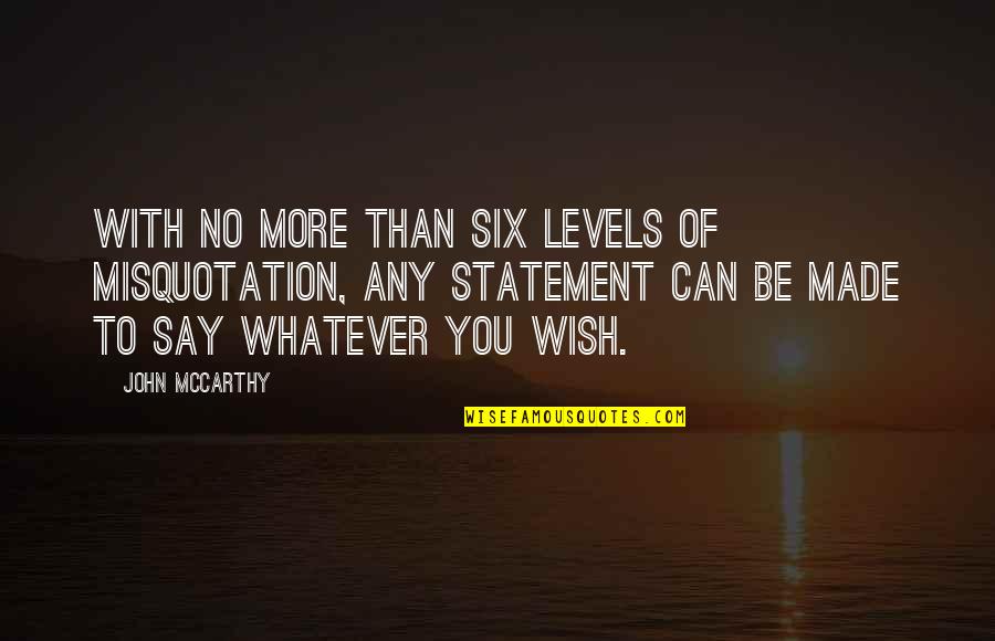 Mwanza By Diamond Quotes By John McCarthy: With no more than six levels of misquotation,